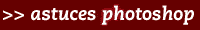 astuces photoshop